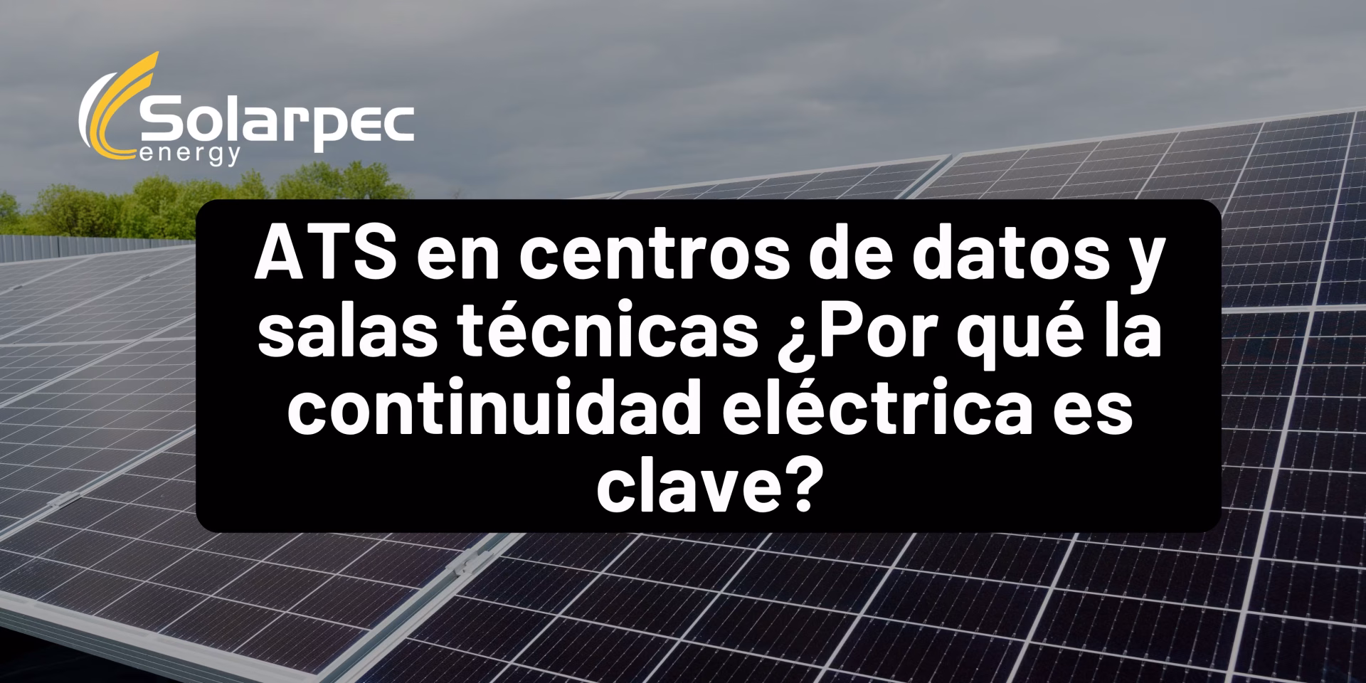 ATS en centros de datos y salas técnicas ¿Por qué la continuidad eléctrica es clave?
