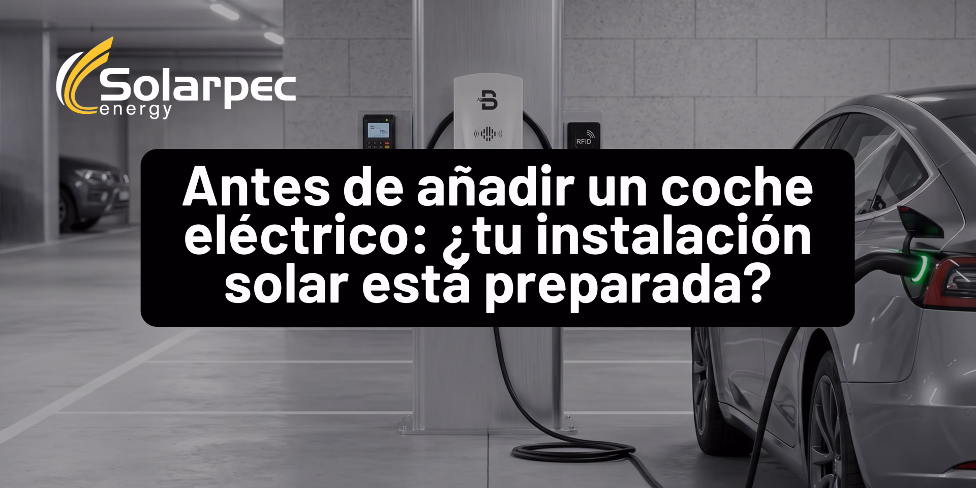 Antes de añadir un coche eléctrico: ¿tu instalación solar está preparada?