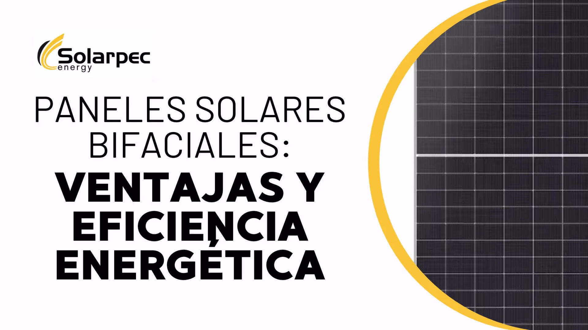 Paneles solares bifaciales: ventajas y eficiencia energética