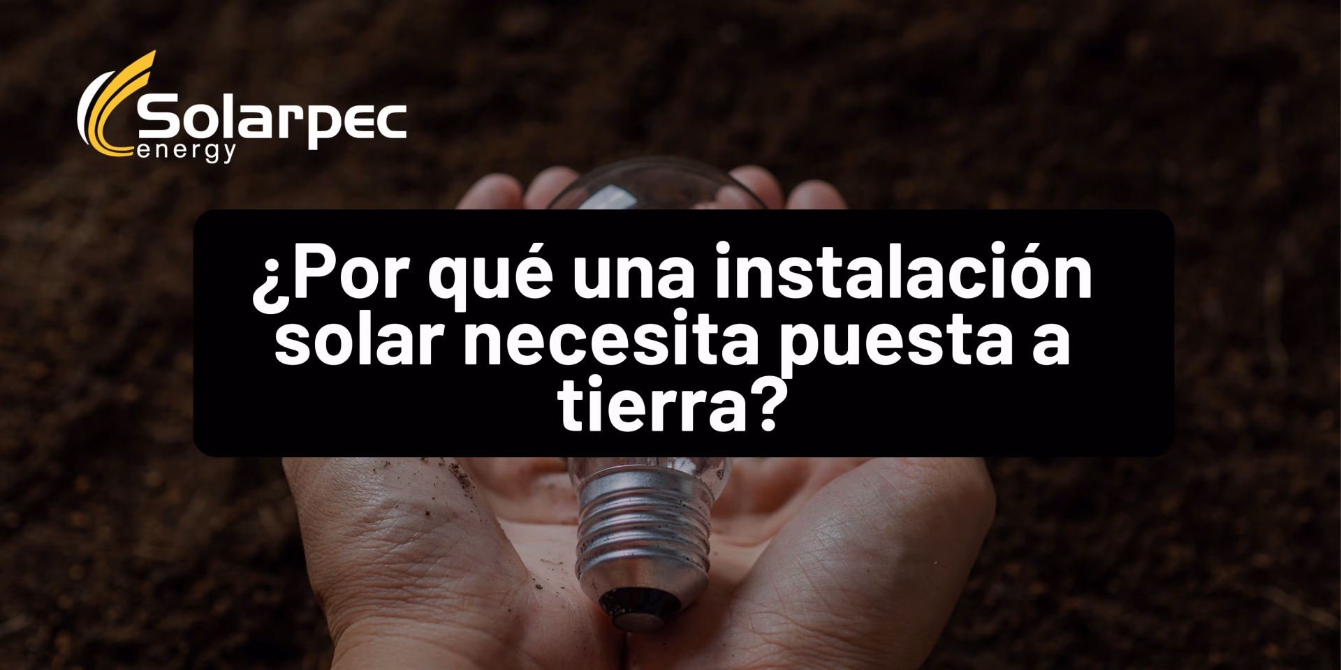 ¿Por qué una instalación solar necesita puesta a tierra?